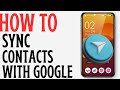 How to Sync Contacts with Google: Easy Step-by-Step Guide