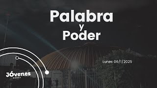 Ministración juvenil - Palabra y poder - 06/01/25