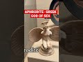 ancient sex god of the greeks shorts aphrodite greek gods ancient museum sex history