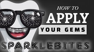 Applying Crystals Using SparkleBites Tooth Gem Kit