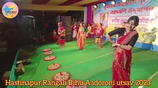 Rangali Bihu Aadoroni utsav @Hastinapur 2023 Part 1