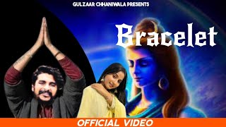 Bracelet (Official video) Gulzaar Chhaniwala | Renuka Panawar | Latest Haryanvi Song 2023