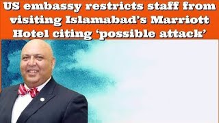 Sajid Tarar Talks US Embassy Restricts Staff From Visiting Islamabad's Marriott | Arzoo Kazmi Latest