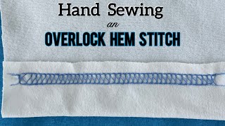 How to Hand Sew Overlock Hem Stitch | Hand Sewing Overlock Stitch | Overlock Stitch by Hand