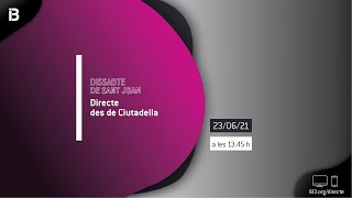 DISSABTE DE SANT JOAN // DIRECTE DES DE CIUTADELLA