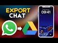 How To Export WhatsApp Chat to Google Drive
