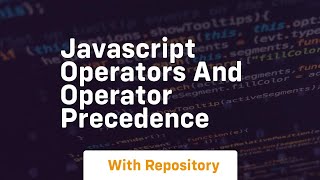 Javascript operators and operator precedence