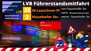 LVB Führerstandsmitfahrt [Linie 2E/2] Naunhofer Str. über Messekehre-Naunhofer Str. /LVB Straßenbahn