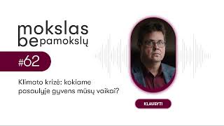 Pokalbis su klimatologu prof. Egidijumi Rimkumi