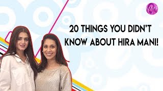 20 Things You Didn't Know About Hira Mani | Momina's Mixed Plate |