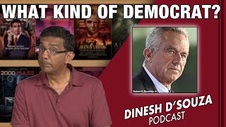 WHAT KIND OF DEMOCRAT? Dinesh D’Souza Podcast Ep618