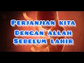 perjanjian manusia sebelum lahir ke dunia // janji allah // kisah Nabi