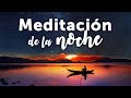 Meditación guiada para la NOCHE | Calma tu mente, relaja tu cuerpo y elimina el estrés