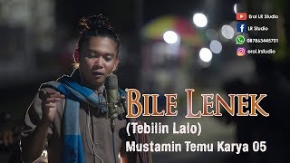 Bile Lenek /Tebilin Lalo (Live in Taman Tugu Selong) - Mustamin