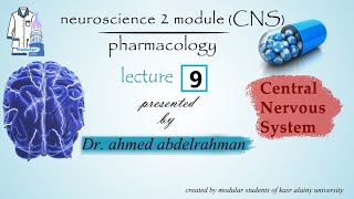 Pharma | Dr Ahmed Abdulrahman |CNS moudule | Lec 9
