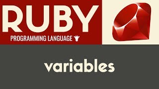 Variables | Ruby | Tutorial 6