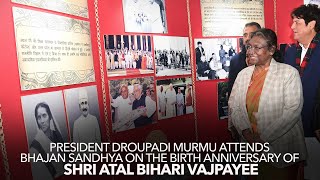 President Murmu attends Bhajan Sandhya on the birth anniversary of Shri Atal Bihari Vajpayee