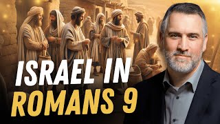 ROMANS 9:1-5: Israel, God's Promises, \u0026 Biblical Election