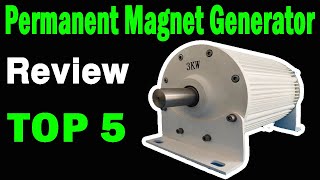 Top 5 Best Permanent Magnet Generator On 2025