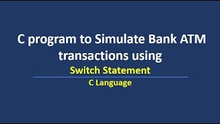 C program to simulate Bank ATM transactions using switch statement
