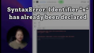 How to fix "Uncaught SyntaxError: Identifier "x" has already been declared" - Ep 11