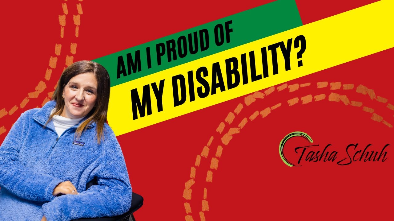 Am I Proud Of My Disability
