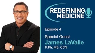 Dr. James LaValle Focuses on the Applications of Integrative Medicine - Redefining Medicine