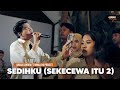 Sedihku (Sekecewa Itu 2) - Angga Candra ft Himalaya Band | Live Version