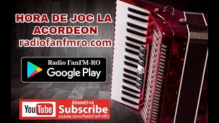 🎵HORA DE JOC LA ACORDEON🎵 🔊Muzica pe Gustul Tau🔊 ✅By #radiofanfmro wWw.RadioFanFmRo.Com