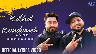 Kathal Kondomeh - Havoc Brothers (Lyrics Video)