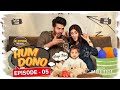 Hum Dono - Episode 05 | Ahsan Khan, Hira Mani | 2nd March 2023 | Express TV