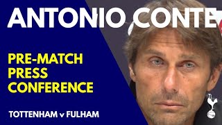 PRESS CONFERENCE: Antonio Conte: Tottenham v Fulham "I See Other Squads, There is Too Much Distance"
