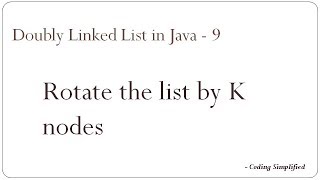 Doubly Linked List in Java - 9 : Rotate the list by K nodes