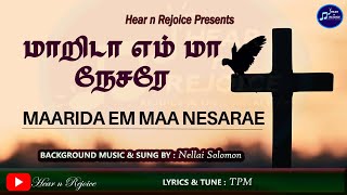 மாறிடா எம் மா நேசரே | Maarida Em Maa Nesare | Tamil Christian Song