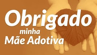 Gratidão para mãe adotiva