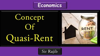 Quasi Rent | Concept of Quasi Rent | Quasi Rent Economics | Quasi Rent by Alfred Marshall