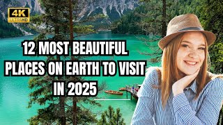 12 Most Beautiful Places On Earth To Visit In 2025