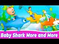 Baby Shark Family And More Songs For Kids | Nursery Rhymes & 3D Cartoons TV