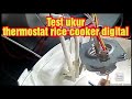 cara test ukur thermostat rice cooker digital