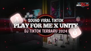 DJ PLAY FOR ME X UNITY SLOW BASS || DJ TIKTOK TERBARU 2024