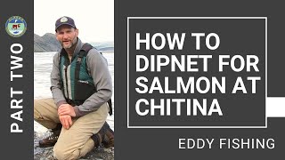 How to Dipnet for Salmon at Chitina: Part 2 - Eddy Fishing