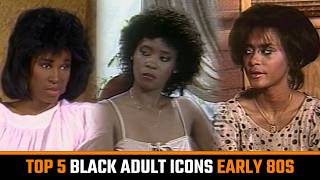 Top 5 Best Black Adult Icons debuted in early 80s