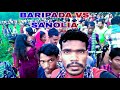 #⚽ SANOLIA VS BARIPADA ⚽#SANTALI VLOGS#JHALU BHONJA VLOGS SANTALI#BEGUNIADIHA FOOT BALL MATCH#