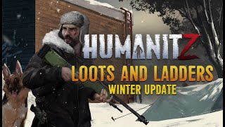 HumanitZ | Loots and Ladders (Winter Update 915)