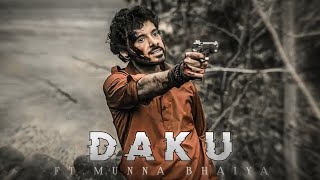DAKU × MUNNA BHAIYA VIDEO EDIT MUNA BHAIYA STATUS DAKU SONG Angry