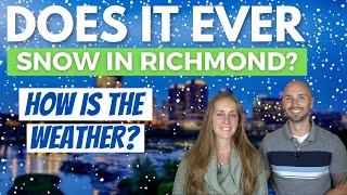 Does It Snow In Richmond VA? | How Is The Weather In Richmond Virginia? | Richmond VA Weather
