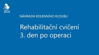 Rehabilitační cvičení 3. den po náhradě kolenního kloubu