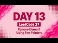 Remove Element | LeetCode 27 | Two Pointers | DSA Using Java