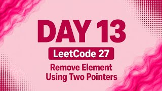 Remove Element | LeetCode 27 | Two Pointers | DSA Using Java