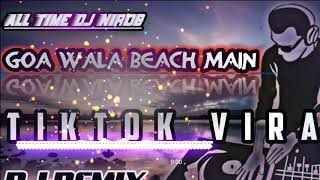 Goa Beach Dj Remix 🎶 Tiktok Viral Famous Dj Song Tony Kakkar & Neha Kakkar🔥 ALL TIME DJ NIROB